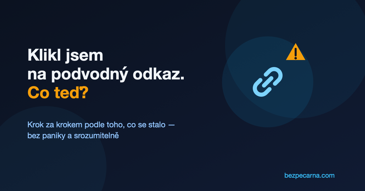 Klikl jsem na podvodný odkaz — co teď. Návod krok za krokem
